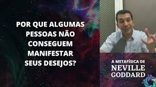 POR QUE VOCÊ NÃO CONSEGUE MANIFESTAR SEU DESEJO?