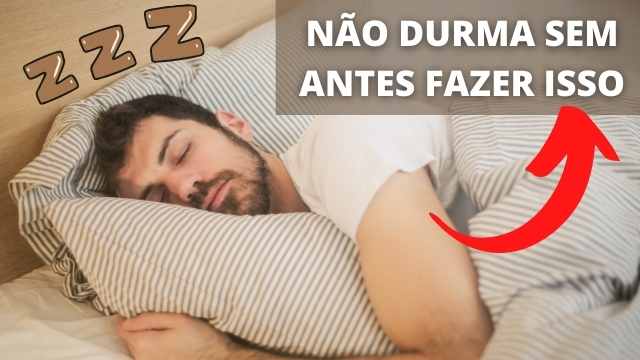 ANTES DE DORMIR, FAÇA ISTO