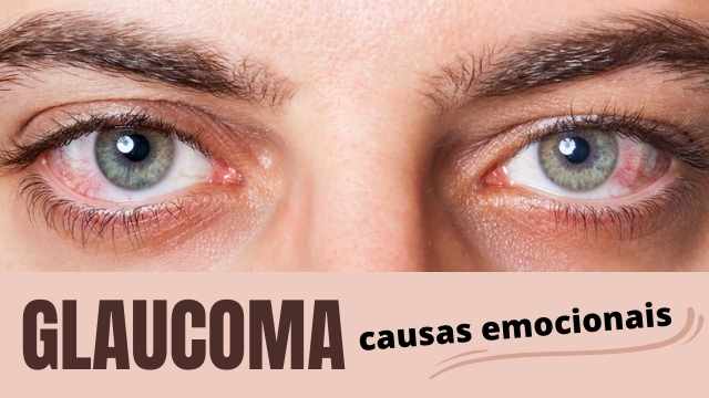 GLAUCOMA – CAUSAS EMOCIONAIS