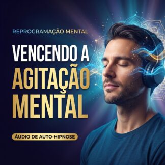 Vencendo a Agitação Mental
